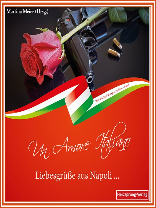 Title details for Liebesgrüße aus Napoli--Un Amore Italiano by Martina Meier (Hrsg.) - Available